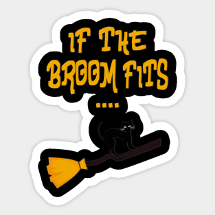 If the broom fits funny Halloween Sticker